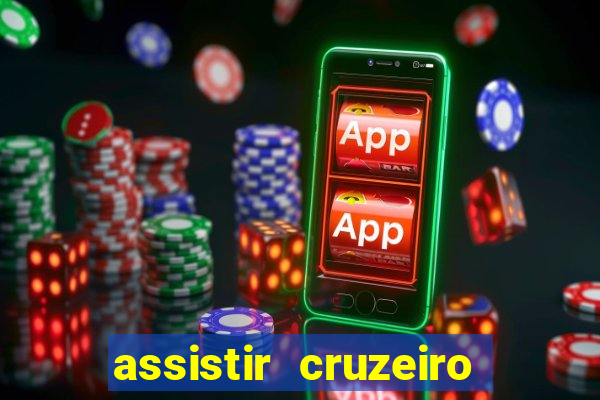 assistir cruzeiro ao vivo hd