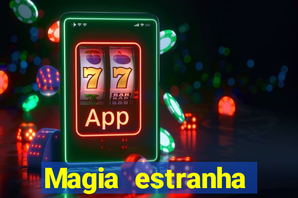 Magia estranha filme completo dublado