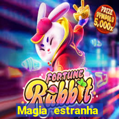 Magia estranha filme completo dublado