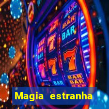 Magia estranha filme completo dublado