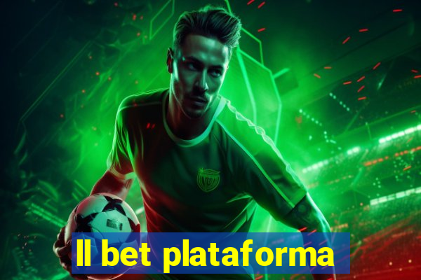 ll bet plataforma