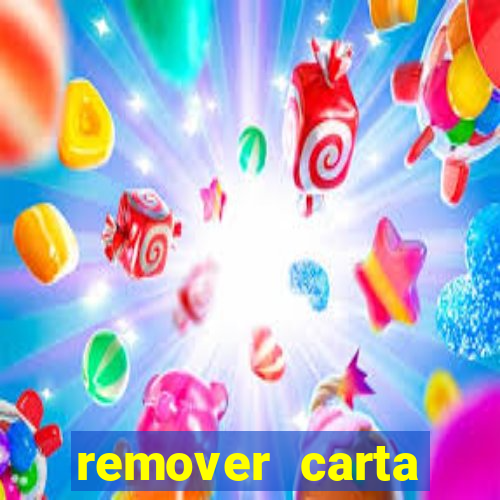 remover carta history reborn