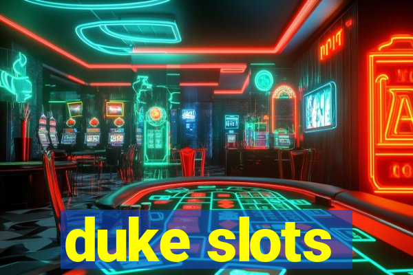 duke slots