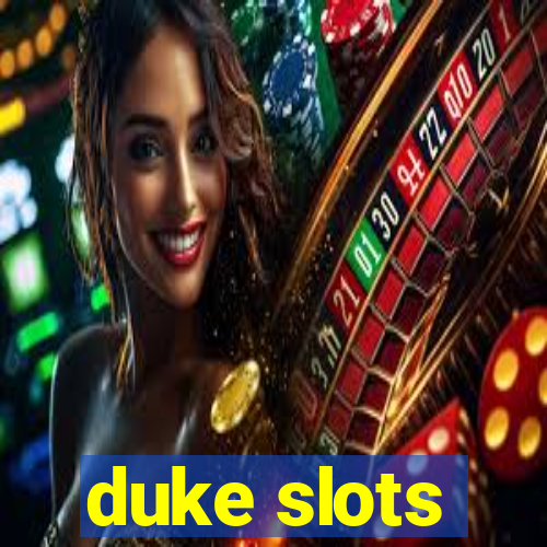 duke slots