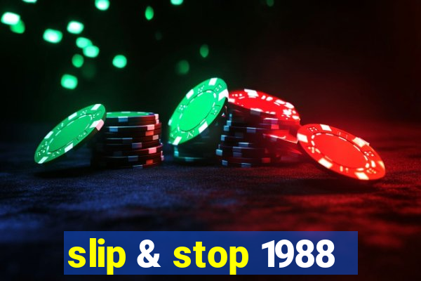 slip & stop 1988