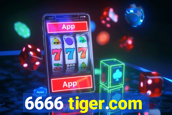 6666 tiger.com