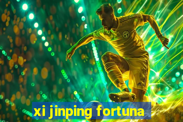 xi jinping fortuna