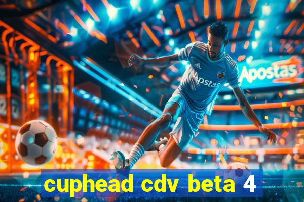 cuphead cdv beta 4