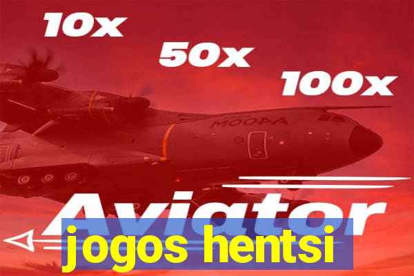 jogos hentsi