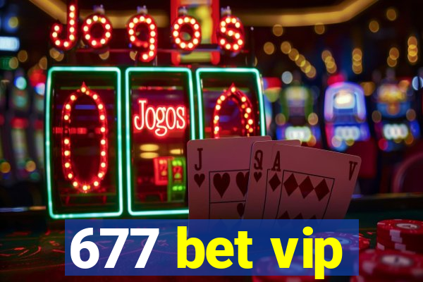 677 bet vip