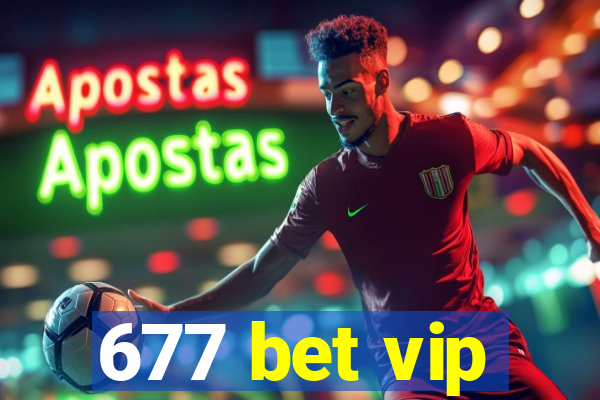 677 bet vip