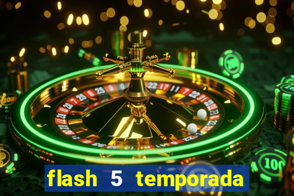 flash 5 temporada ep 9 continua em arrow