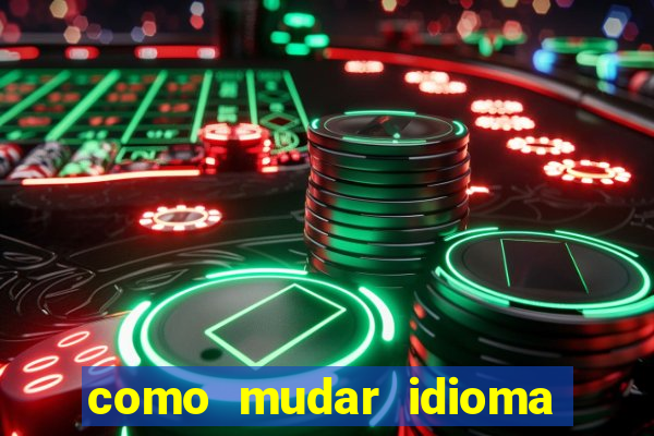 como mudar idioma party poker