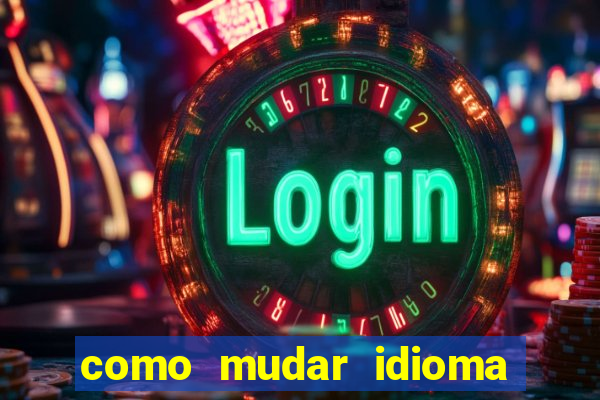 como mudar idioma party poker