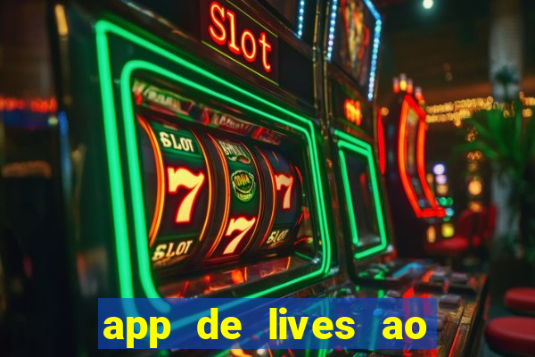 app de lives ao vivo 18