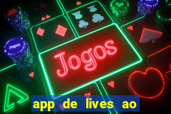 app de lives ao vivo 18