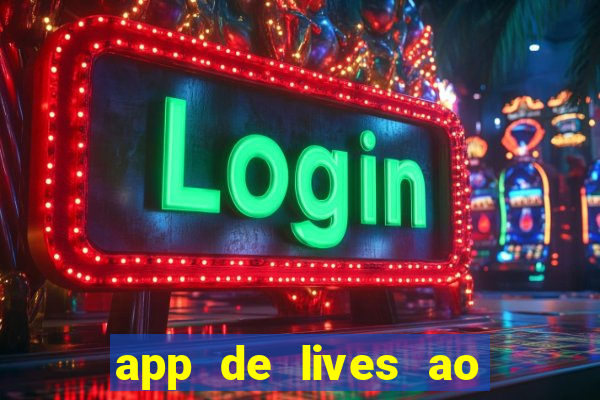 app de lives ao vivo 18