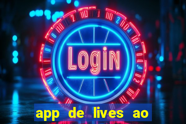 app de lives ao vivo 18