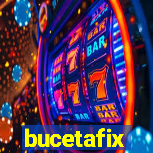 bucetafix