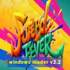 windows loader v2.2