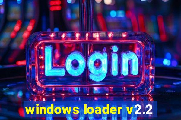 windows loader v2.2