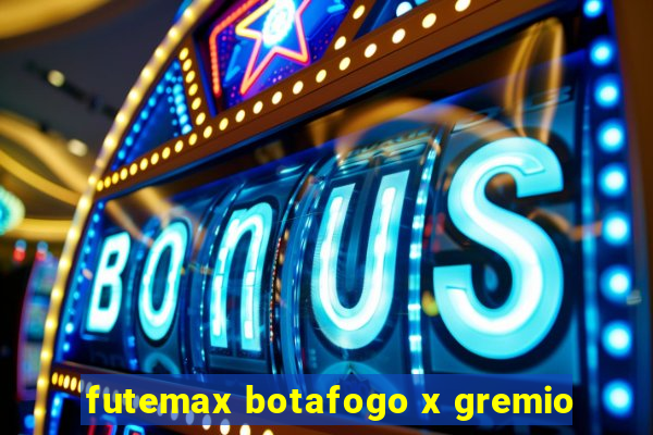 futemax botafogo x gremio