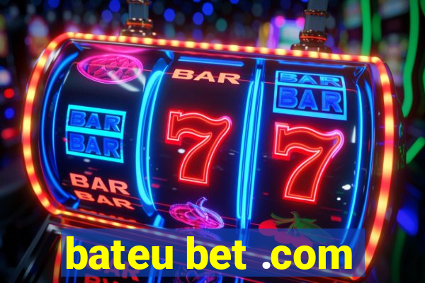 bateu bet .com