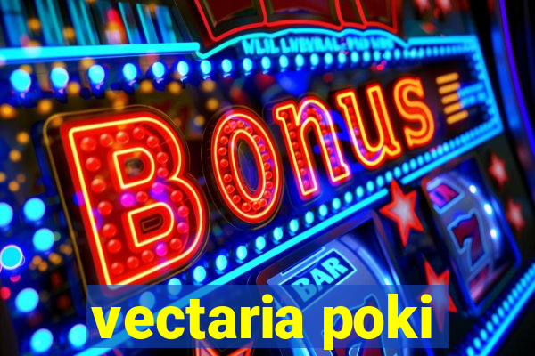 vectaria poki