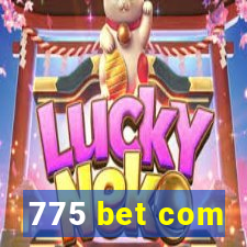 775 bet com