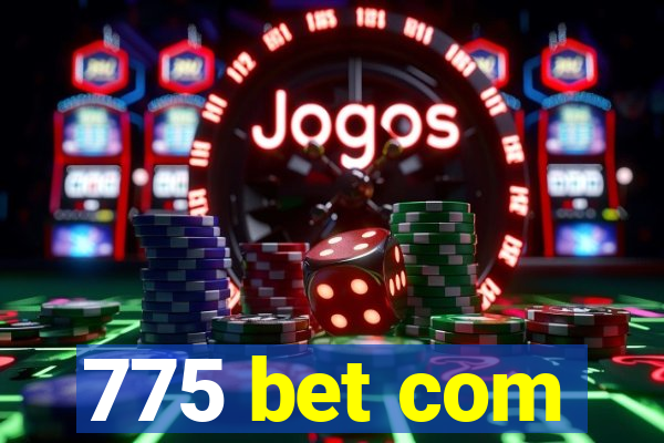 775 bet com