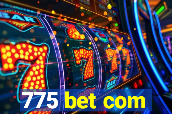 775 bet com