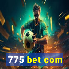 775 bet com