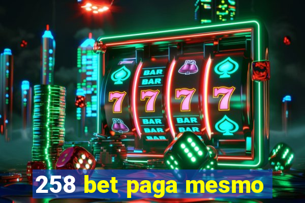 258 bet paga mesmo