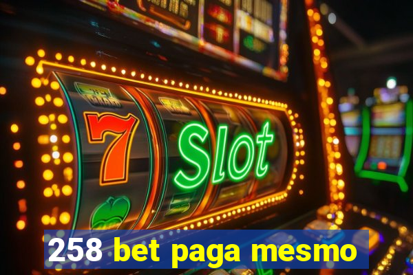 258 bet paga mesmo