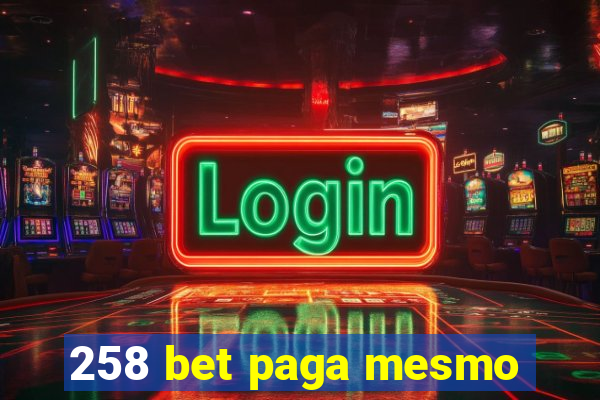 258 bet paga mesmo