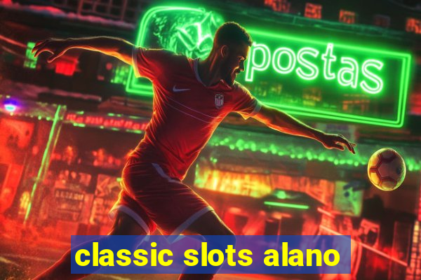 classic slots alano