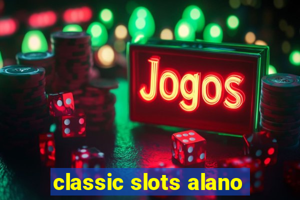 classic slots alano