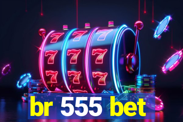 br 555 bet