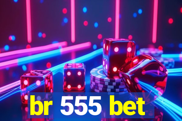 br 555 bet