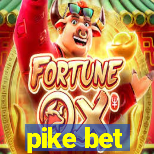 pike bet