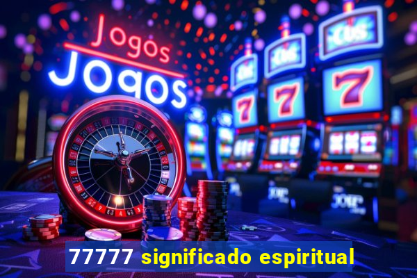 77777 significado espiritual