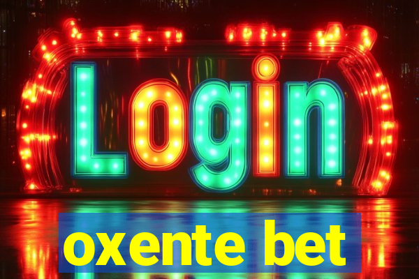 oxente bet