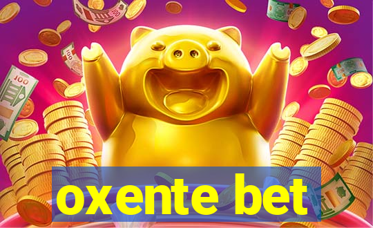 oxente bet