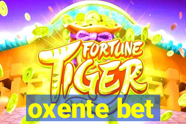 oxente bet