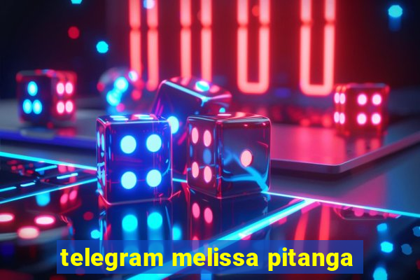 telegram melissa pitanga