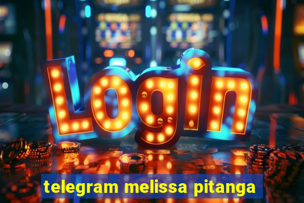 telegram melissa pitanga