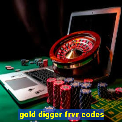 gold digger frvr codes