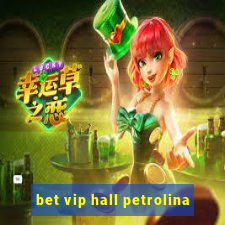 bet vip hall petrolina