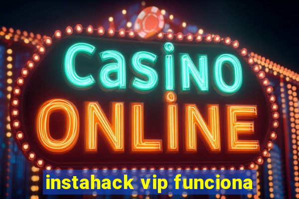 instahack vip funciona