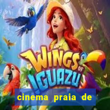 cinema praia de belas shopping